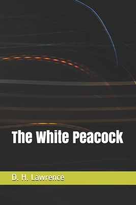 The White Peacock B08PJPQLK1 Book Cover