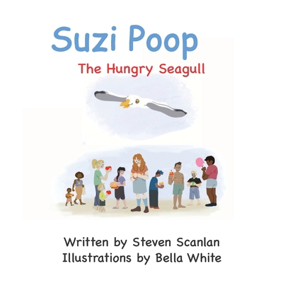 Suzi Poop: The Hungry Seagull 1989681034 Book Cover