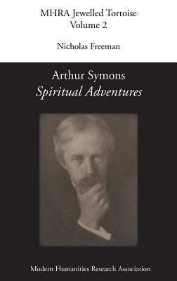 Arthur Symons, 'Spiritual Adventures' 178188613X Book Cover