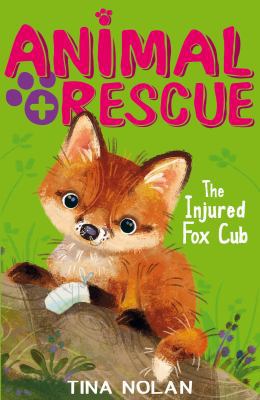 The Injured Fox Cub (Animal Rescue) 1847156827 Book Cover