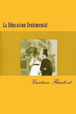 La Educacion Sentimental (Spanish) Edition [Spanish] 1548457469 Book Cover
