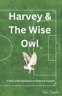 Harvey & The Wise Owl: A Story of The Importanc... B0C6BYXM1N Book Cover