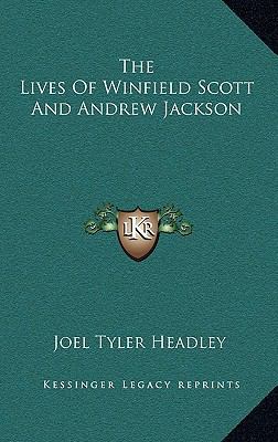 The Lives of Winfield Scott and Andrew Jackson 1163483052 Book Cover