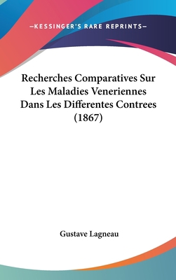 Recherches Comparatives Sur Les Maladies Veneri... [French] 1162358432 Book Cover