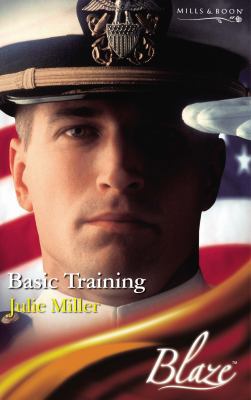 Basic Training (Blaze Romance) (Blaze Romance) 0263855708 Book Cover