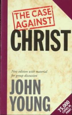 Title: The Case Against Christ 0340524626 Book Cover