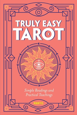 Truly Easy Tarot: Simple Readings and Practical... 164611549X Book Cover