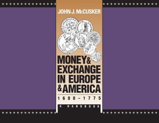 Money and Exchange in Europe and America, 1600-... 0807812846 Book Cover