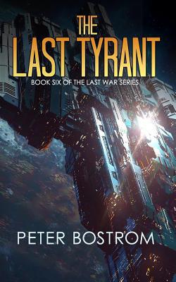 The Last Tyrant: Book 6 of the Last War Series 109161993X Book Cover