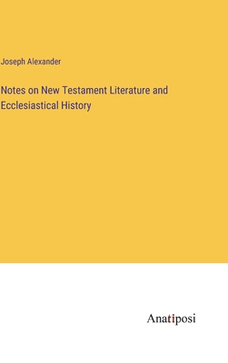 Notes on New Testament Literature and Ecclesias... 3382114496 Book Cover