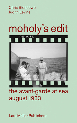 Moholy's Edit: Ciam 1933: The Avant-Garde at Sea 3037785667 Book Cover