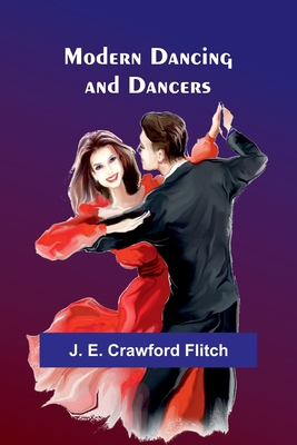 Modern dancing and dancers 9357729216 Book Cover