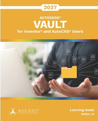 Autodesk Vault 2027 for Inventor and AutoCAD Users 1967625832 Book Cover