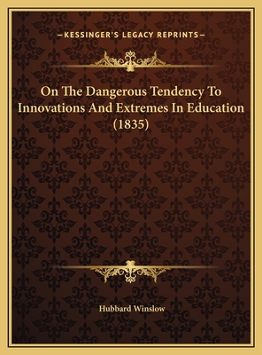 On The Dangerous Tendency To Innovations And Ex... 1169443761 Book Cover
