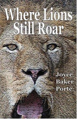 Where Lions Still Roar 0974550337 Book Cover