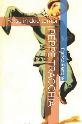 Peppe Tracchia: Farsa in due tempi [Italian] B08TL3RFW8 Book Cover