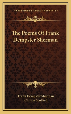 The Poems of Frank Dempster Sherman 1163857637 Book Cover