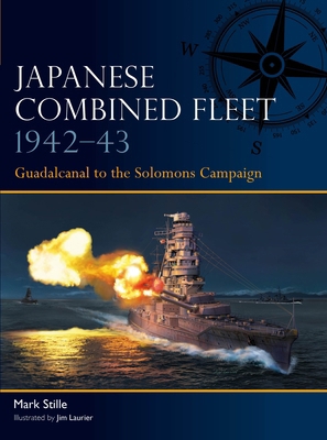 Japanese Combined Fleet 1942-43: Guadalcanal to... 1472860497 Book Cover