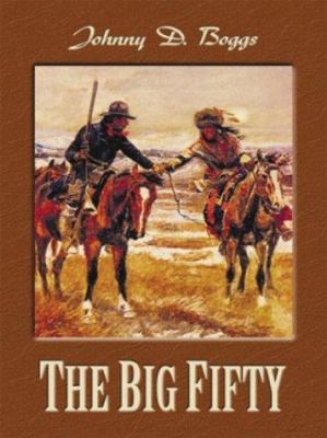 The Big Fifty: A Western Story 0786237821 Book Cover