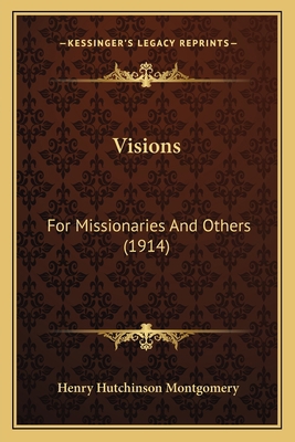 Visions: For Missionaries And Others (1914) 116416855X Book Cover