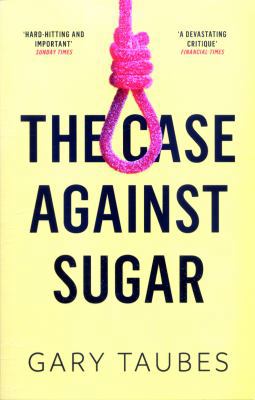 Case Against Sugar 184627639X Book Cover