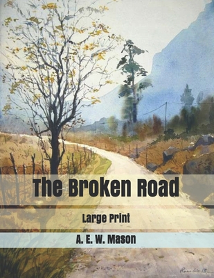 The Broken Road: Large Print B085RSFDB7 Book Cover