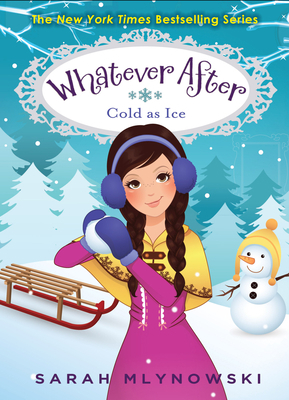 Cold as Ice (Whatever After #6): Volume 6 0545627346 Book Cover