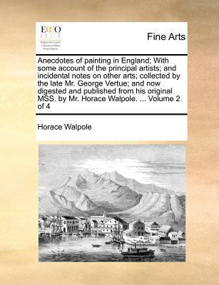 Anecdotes of Painting in England; With Some Acc... 1170975070 Book Cover