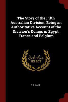 The Story of the Fifth Australian Division, Bei... 1376086662 Book Cover