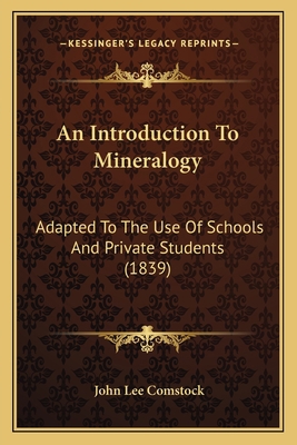 An Introduction To Mineralogy: Adapted To The U... 1166478084 Book Cover