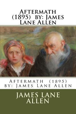 Aftermath (1895) by: James Lane Allen 1976554284 Book Cover