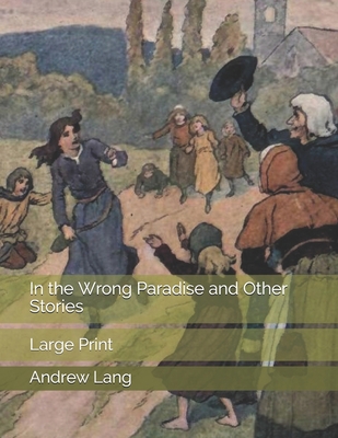 In the Wrong Paradise and Other Stories: Large ... 170150054X Book Cover