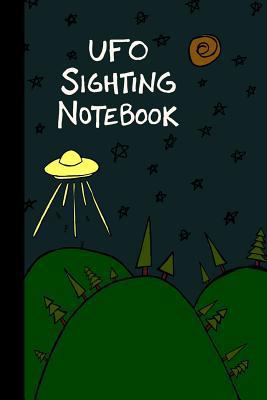 UFO Sighting Notebook: A Way to Track Your Enco... 1730849504 Book Cover