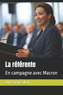 La référente: En campagne avec Macron [French] B0F192N59Z Book Cover