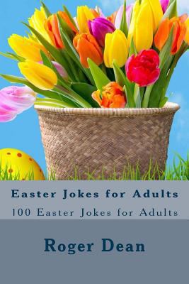 Easter Jokes for Adults: 100 Easter Jokes for A... 1545267251 Book Cover