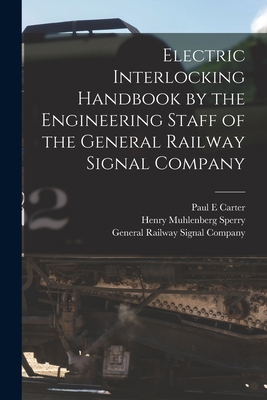 Electric Interlocking Handbook by the Engineeri... B0BQFT1JG3 Book Cover
