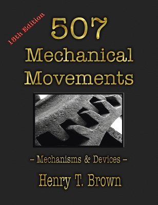 507 Mechanical Movements : Mechanisms and Devices            Book Cover