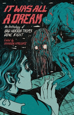 It Was All A Dream: An Anthology Of Bad Horror ... B0BDCRJ3TR Book Cover