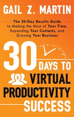 30 Days to Virtual Productivity Success: The 30... 1601632266 Book Cover