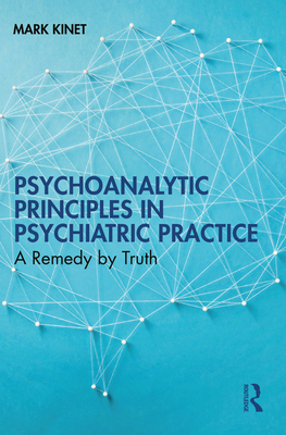 Psychoanalytic Principles in Psychiatric Practi... 1032686200 Book Cover
