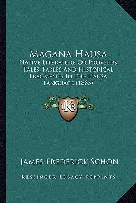 Magana Hausa: Native Literature Or Proverbs, Ta... 1165605929 Book Cover