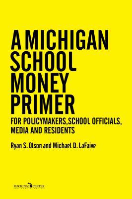 Michigan School Money Primer: For Policymakers,... 1890624608 Book Cover