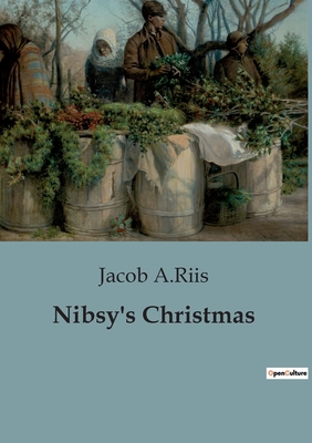 Nibsy's Christmas: A Tale of Hope and Hardship ... B0BYC4XYX3 Book Cover