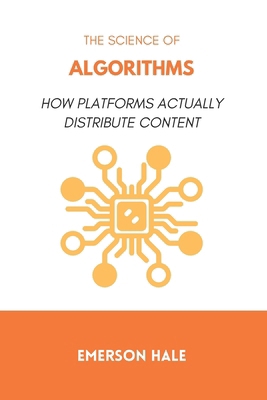 The Science of Algorithms: How Platforms Actual... B0GF85FKJX Book Cover