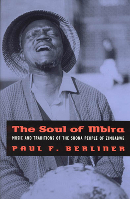 The Soul of Mbira: Music and Traditions of the ... 0226043797 Book Cover