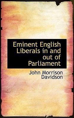 Eminent English Liberals in and Out of Parliament 1115721887 Book Cover