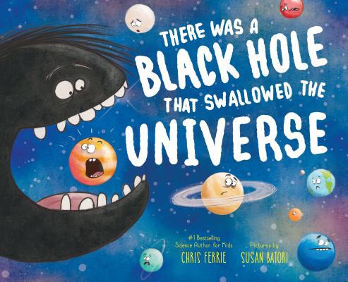 There Was a Black Hole That Swallowed the Universe 149268077X Book Cover