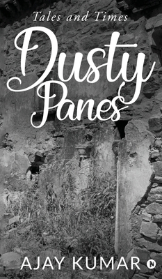 Dusty Panes: Tales and Times B0DB65FB6R Book Cover