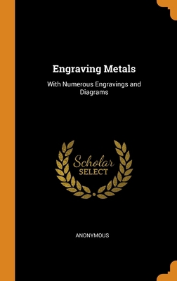 Engraving Metals: With Numerous Engravings and ... 0343712857 Book Cover