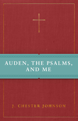 Auden, the Psalms, and Me 0898699649 Book Cover